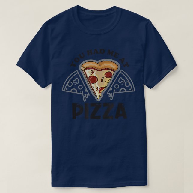 T-shirt Vous m'avez eu à la pizza j'aime la pizza amoureux (Design devant)