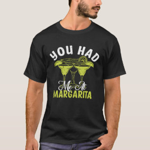 T-shirt Vous M'Avez Eu À Margarita Alcool Boisson Alcool A