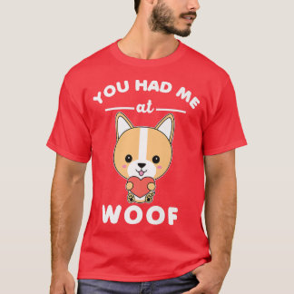 T-shirt Vous M'Avez Eu À Woof Funny Mignonne Anime Kawaii