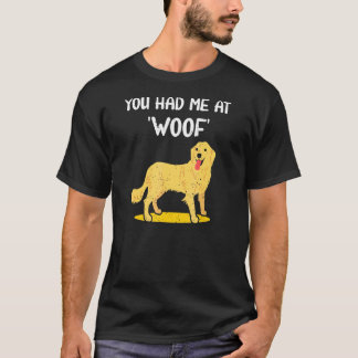 T-shirt Vous M'Avez Eu À Woof Golden Retriever Love Dog Pe