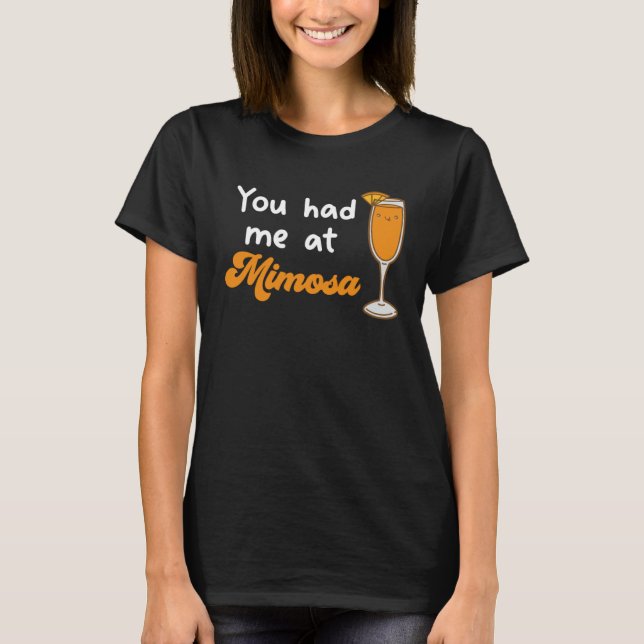 T-shirt Vous M'Avez Eu Au Cocktail Mimosa Boissons Champag (Devant)