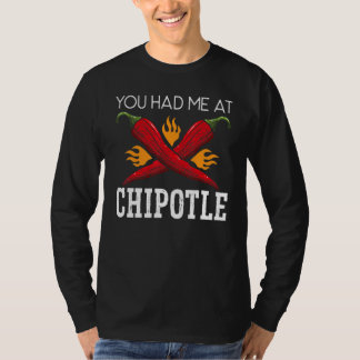 T-shirt Vous m'avez eu au goût chili Chipotle Nourriture É