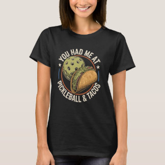 T-shirt Vous M'avez Eu Au Pickleball Et Tacos Drôle Pickle
