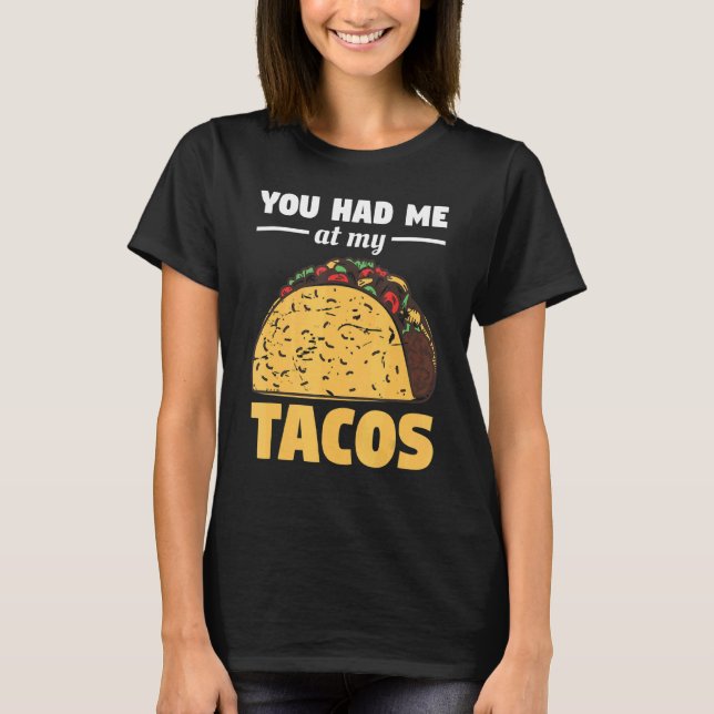 T-shirt Vous M'Avez Fait Un Taco À Mes Tacos (Devant)