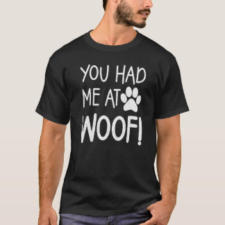 T-shirt Vous m'aviez chez Woof Paw Dog Tee - shirts pour f