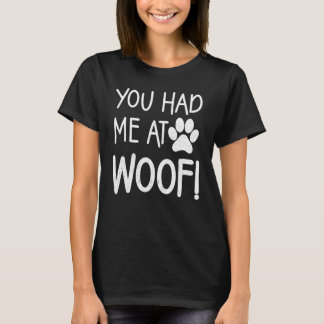 T-shirt Vous m'aviez chez Woof Paw Dog Tee - shirts pour f