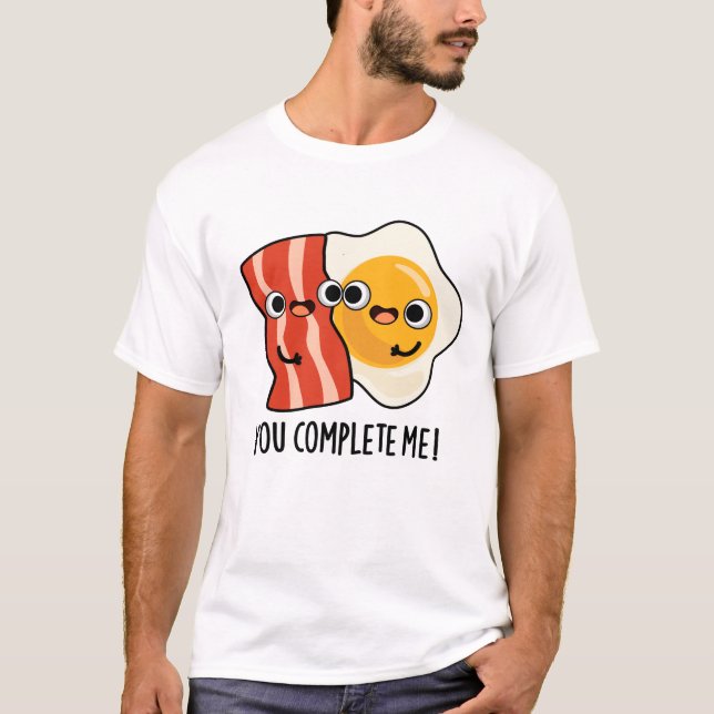 T-shirt Vous Me Complétez Drôle Bacon Egg Pun (Devant)
