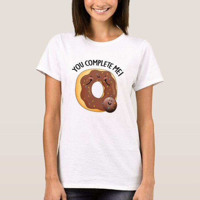 T-shirt Vous Me Complétez Drôle Nourriture Pun Donut (Devant)