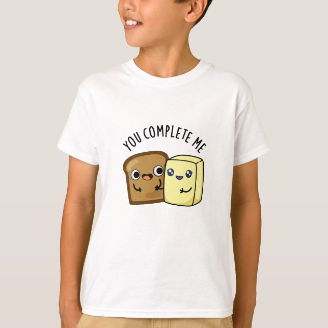 T-shirt Vous Me Complétez Drôle Pun Beurre De Pain (Devant)