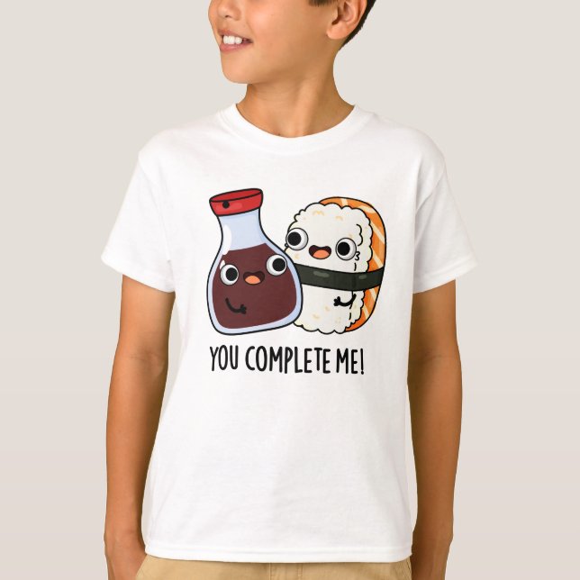 T-shirt Vous Me Complétez Drôle Sushi Soy Sauce Pun (Devant)