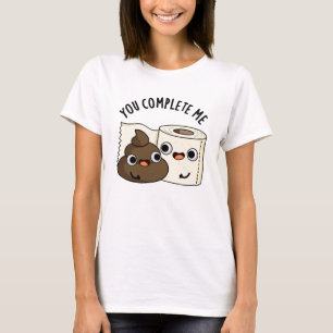 T-shirt Vous Me Complétez Drôle Toilette Papier Pun Poop