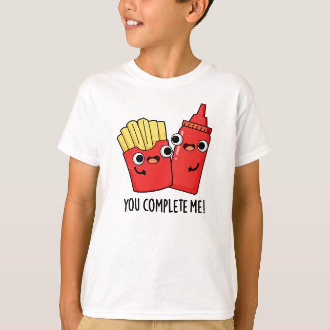 T-shirt Vous Me Complétez Fries Funky Ketchup Pun (Devant)