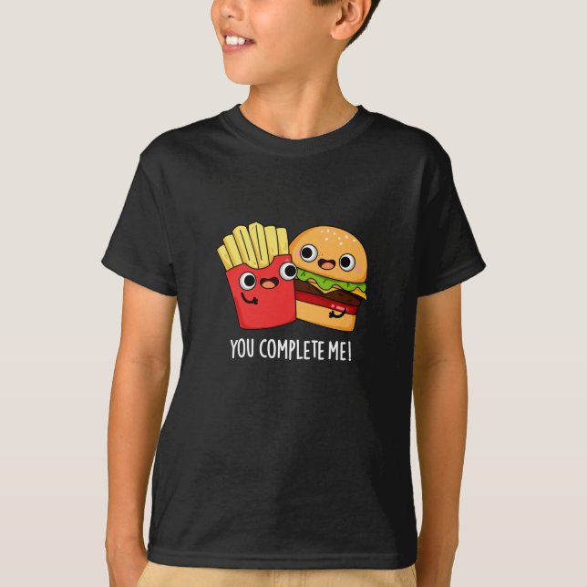 T-shirt Vous Me Complétez Funny Burger Fries Pun Dark BG (Devant)