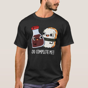 T-shirt Vous Me Complétez Funny Sushi Soy Sauce Pun Dark B