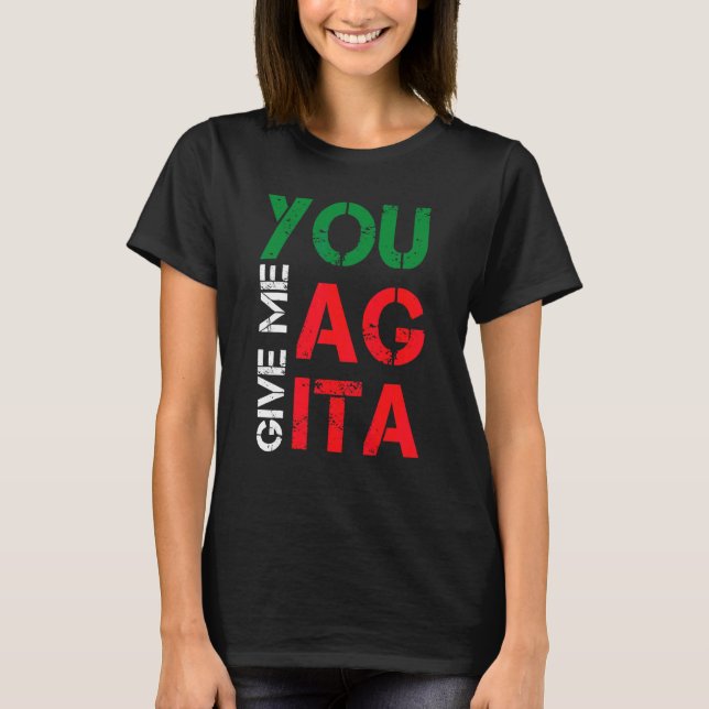 T-shirt Vous Me Donnez Agita Citation Cool Italie Drapeau  (Devant)