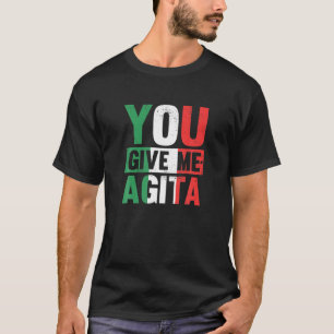 T-shirt Vous Me Donnez Agita - Drôle Italien Dit