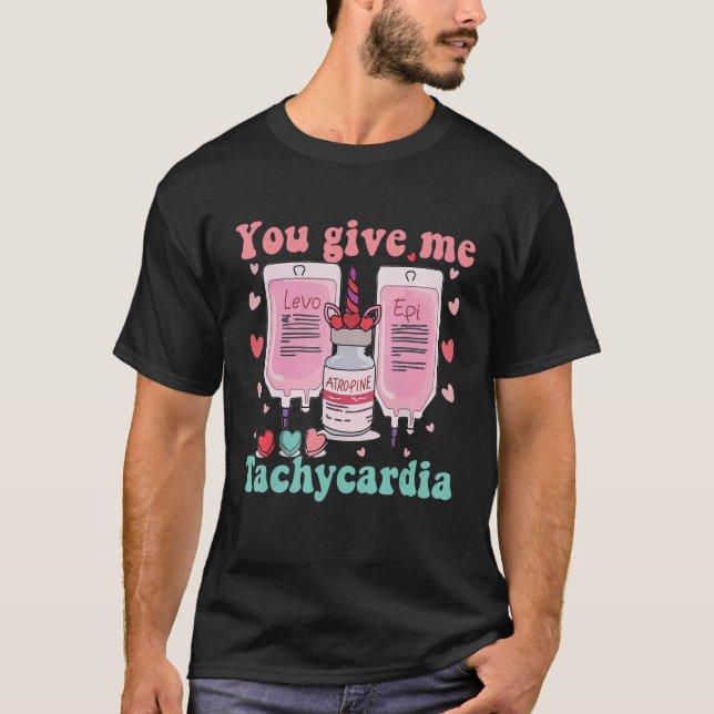 T-shirt Vous me donnez Tachycardia ICU Nurse Life Valentin (Devant)