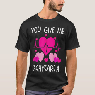 T-shirt Vous me donnez une tachycardie Mignonne Infirmière