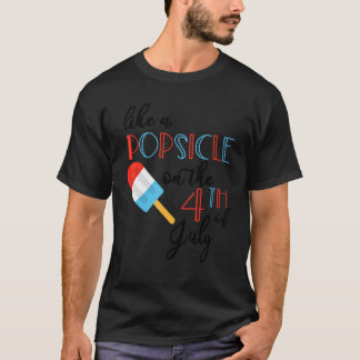 T-shirt Vous Me Faites Fondre Comme Un Popsicle Le 4 Juil