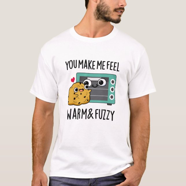 T-shirt Vous Me Faites Me Sentir Chaleureux Et Fuzzy Fatig (Devant)