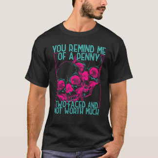 T-shirt Vous me rappelez un penny à deux faces et qui vaut