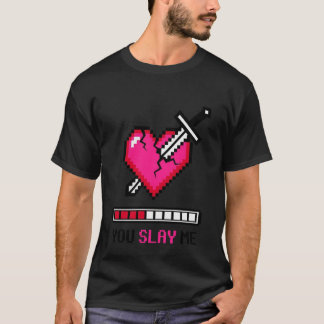 T-shirt Vous Me Tuez Joueur Saint-Valentin 8-Bit Pixel Art