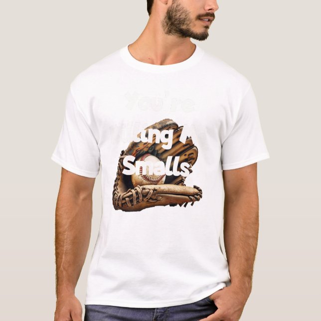 T-shirt Vous me tuez Smalls. (Devant)