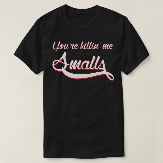 T-shirt Vous me tuez Smalls Funny Baseball Fan Easper (Design devant)