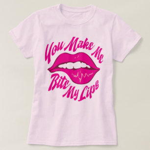 T-shirt Vous m'incitez à mordre mes lèvres