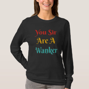 T-shirt Vous Monsieur Êtes Un Vêtement De Connard