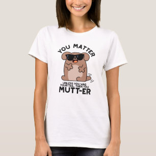 T-shirt Vous Mutter Funny Positif Chien Pun