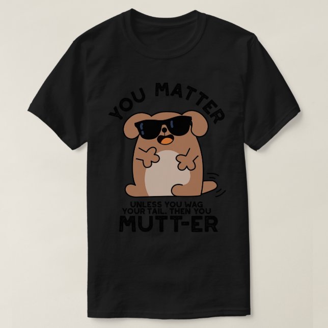 T-shirt Vous Mutter Funny Positif Chien Pun 1 (Design devant)
