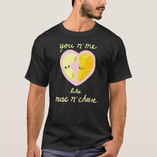 T-shirt Vous N Moi Comme Mac N Cheese Mac N Cheese Love Fo