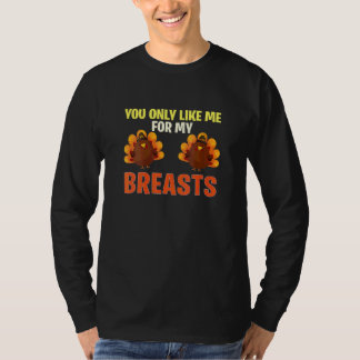 T-shirt Vous N'aimez Moi Que Pour Mes Seins Dinde Action