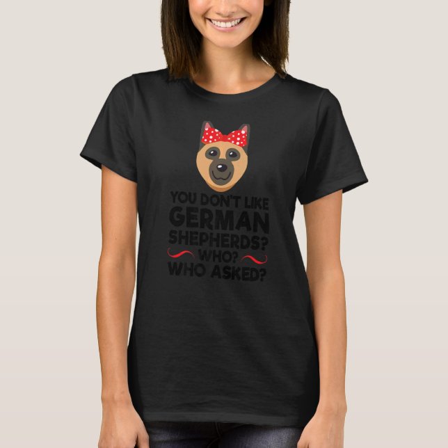 T-shirt Vous n'aimez pas les bergers allemands Chien Propr (Devant)