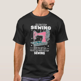 T-shirt Vous n'arrêtez pas de coudre obtenir vieux gens ég