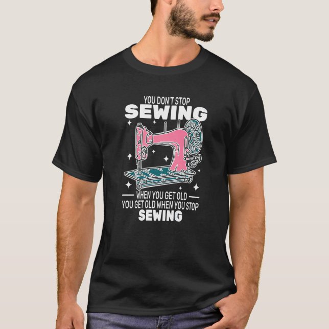 T-shirt Vous n'arrêtez pas de coudre obtenir vieux gens ég (Devant)