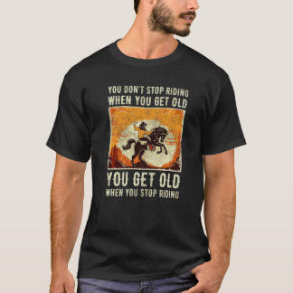 T-shirt Vous n'arrêtez pas de monter quand vous prenez Old