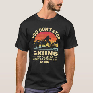 T-shirt Vous n'arrêtez pas de skier obtenir vieux skieurs