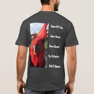 T-shirt Vous n'avez été jamais chassés par un coq