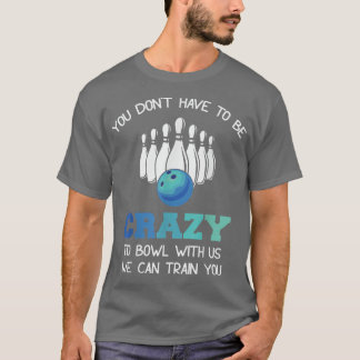 T-shirt Vous n'avez pas besoin d'être fou pour bavarder av