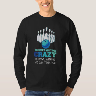 T-shirt Vous n'avez pas besoin d'être fou pour jouer au bo