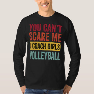 T-shirt Vous N'Avez Pas Peur Moi J'Entraîne Filles Volleyb