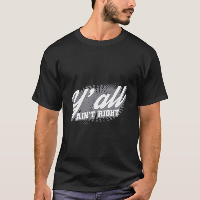 T-shirt Vous N'Avez Pas Raison Drôle Les Sayings Du Sud Ca (Devant)