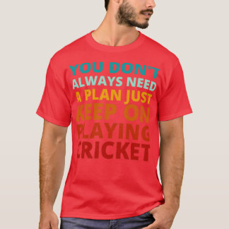 T-shirt Vous n'avez pas toujours besoin d'un plan Il suffi