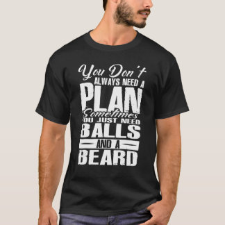 T-shirt Vous N'avez Pas Toujours Besoin D'un Plan Parfois 
