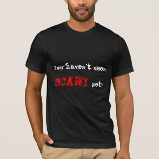 T-shirt Vous n'avez pas vu, EFFRAYANT, pourtant ?