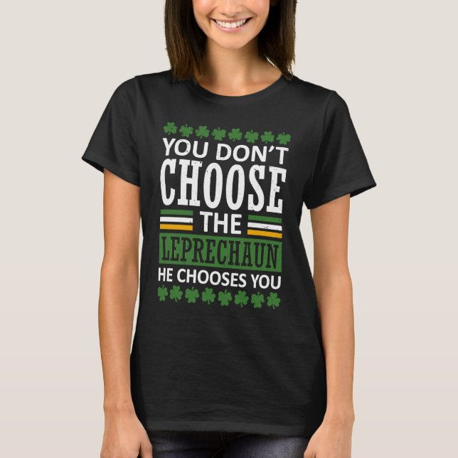 T-shirt Vous ne choisissez pas The Leprechaun St Patrick's (Devant)
