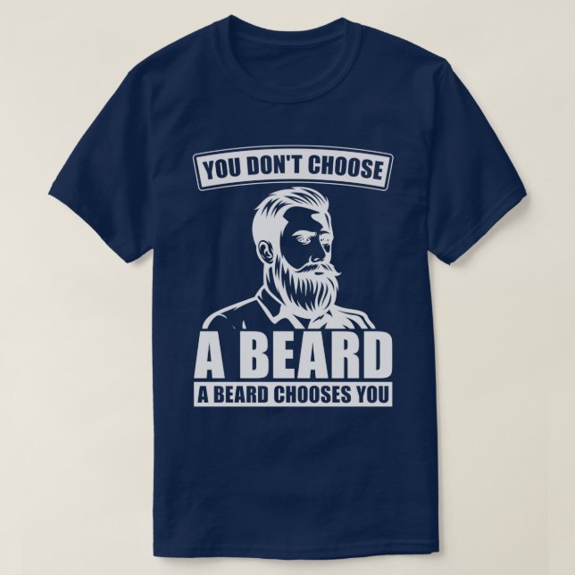 T-shirt Vous Ne Choisissez Pas Une Barbe Une Barbe Vous Ch (Design devant)