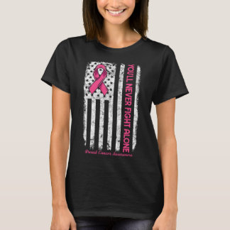 T-shirt Vous ne combattrez jamais seul Drapeau Pink Cancer